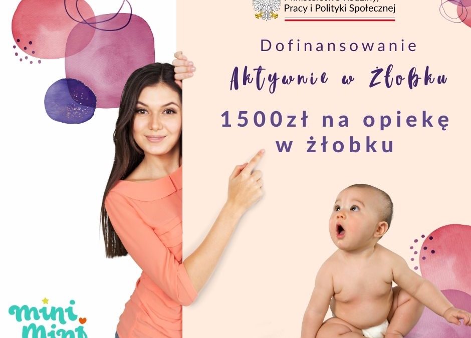 Czesne 0 zł w Żłobkach Mini Mini! Jak skorzystać z dofinansowania?